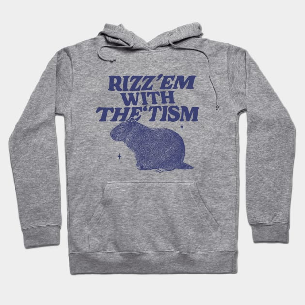 Rizz Em With The Tism Shirt, Funny Capybara Meme Hoodie by Hamza Froug